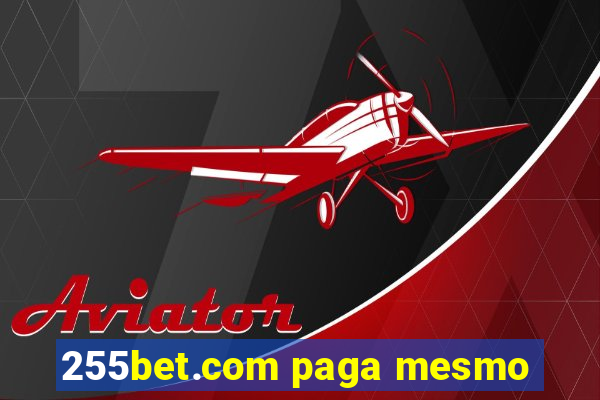 255bet.com paga mesmo